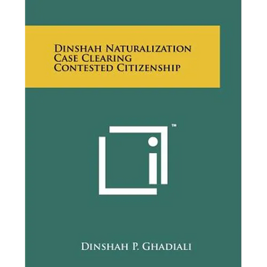 Dinshah Naturalization Case Clearing Contested Citizenship