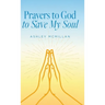Prayers to God to Save My Soul
