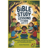 Bible Study Lessons For Kids Ages 8-12: Interactive Journeys into Scripture and Friendship with God