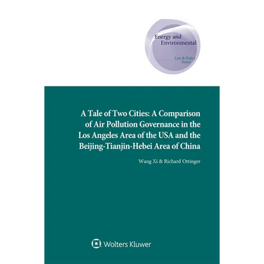 A Tale of Two Cities: A Comparison of Air Pollution Governance in the Los Angeles Area of the USA and the Beijing-Tianjin-Hebei Area of China