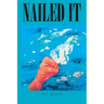 Nailed It: An Artists's Unique View of the Bible