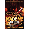 The Streets Made Me 3