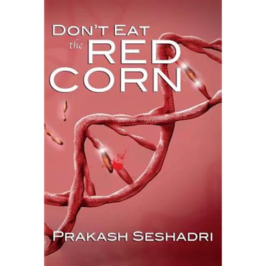 Don't Eat the Red Corn