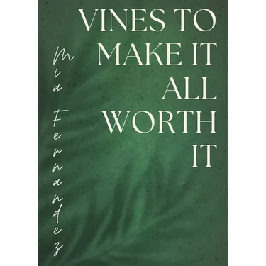 Vines To Make It All Worth It