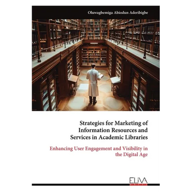 Strategies for Marketing of Information Resources and Services in Academic Libraries