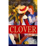 CLOVER (Children's Classics Series): The Wonderful Adventures of Katy Carr's Sister in Colorado