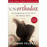 Unorthodox: The Scandalous Rejection of My Hasidic Roots