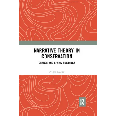 Narrative Theory in Conservation: Change and Living Buildings