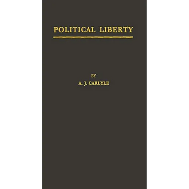 Political Liberty: A History of the Conception in the Middle Ages and Modern Times