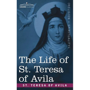 The Life of St. Teresa of Avila