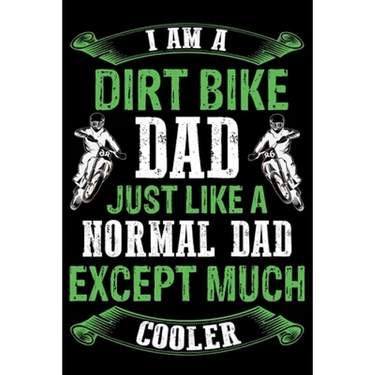 Dirt bike dad just like a normal dad except much cooler: Best note book gift for motocross lover, dirt biker.