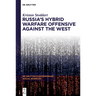 Russia's Hybrid Warfare Offensive Against the West