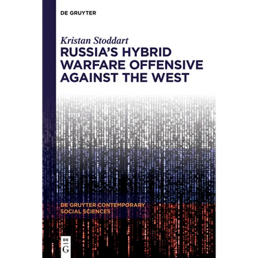 Russia's Hybrid Warfare Offensive Against the West