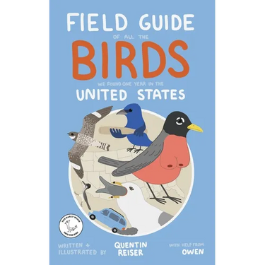 Field Guide of All the Birds We Found One Year in the United States