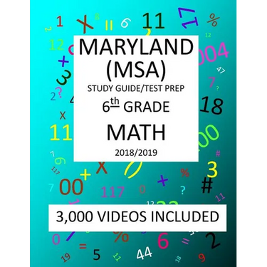 6th Grade MARYLAND MSA, 2019 MATH, Test Prep: : 6th Grade MARYLAND SCHOOL ASSESSMENT TEST 2019 MATH Test Prep/Study Guide