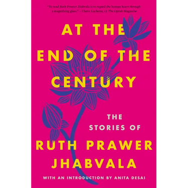 At the End of the Century: The Stories of Ruth Prawer Jhabvala