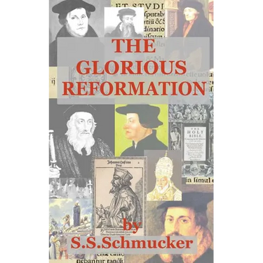 The Glorious Reformation: Discourse in Commemoration of the Glorious Reformation of the 16th Century
