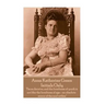 Anna Katherine Green - Initials Only: "Faces deceive, and the loveliness of youth is not like the loveliness of age - an absolute mirror of the soul w