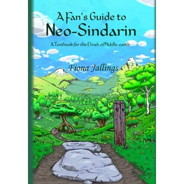 A Fan's Guide to Neo-Sindarin - A Textbook for the Elvish of Middle-earth