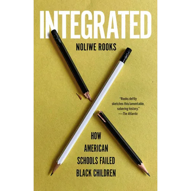 Integrated: How American Schools Failed Black Children