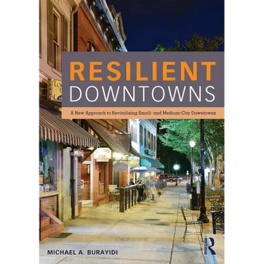 Resilient Downtowns: A New Approach to Revitalizing Small- and Medium-City Downtowns