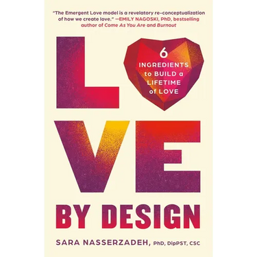Love by Design: 6 Ingredients to Build a Lifetime of Love