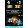 Emotional Intelligence: Daily Habits and the Most Powerful Tips for Self Love and Leadership (Improve Your Self-awareness, Social Skils and Ho