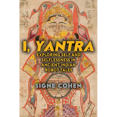 I, Yantra: Exploring Self and Selflessness in Ancient Indian Robot Tales