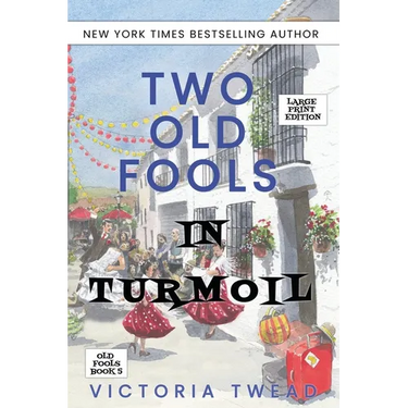 Two Old Fools in Turmoil - LARGE PRINT