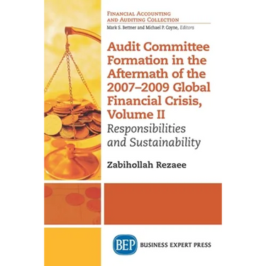 Audit Committee Formation in the Aftermath of 2007-2009 Global Financial Crisis, Volume II: Responsibilities and Sustainability