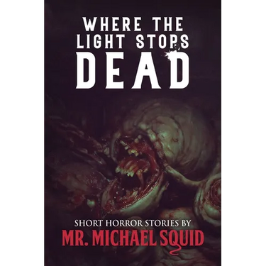 Where the Light Stops Dead: 50 Short Horror Stories