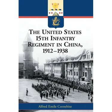 The United States 15th Infantry Regiment in China, 1912-1938