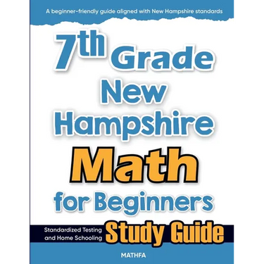 7th Grade New Hampshire Math for Beginners: Standardized Testing and Home Schooling Study Guide
