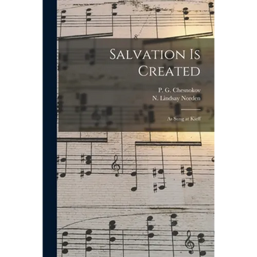 Salvation is Created: as Sung at Kieff