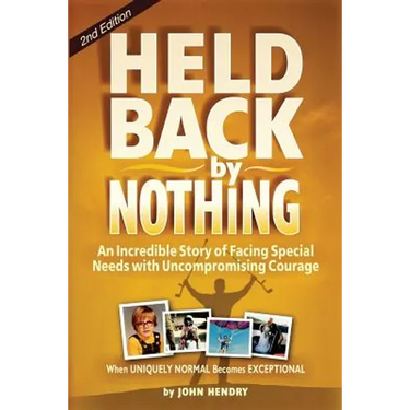 Held Back by Nothing: Overcoming the Challenges of Parenting a Child with Disabilities