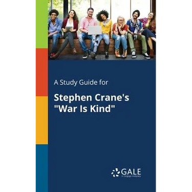 A Study Guide for Stephen Crane's "War Is Kind"
