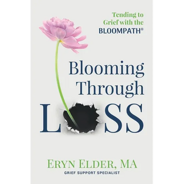 Blooming Through Loss: Tending to Grief with the BloomPath