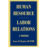 Human Resource/Labor Relations: A Primer