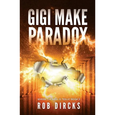Gigi Make Paradox (Where the Hell is Tesla? Book 3)