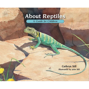 About Reptiles: A Guide for Children (Educational Science Book about Snakes, Lizards, Turtles, & More)