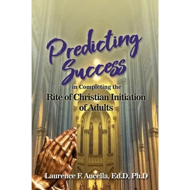 Predicting Success in Completing the Rite of Christian Initiation of Adults