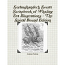 Scrimshander's Secret Scrapbook of Whaling Era Illustrations - The Spiral Bound Edition