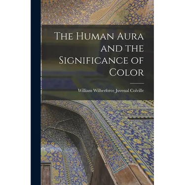 The Human Aura and the Significance of Color