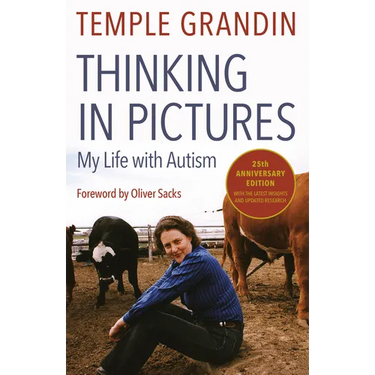 Thinking in Pictures, Expanded Edition: My Life with Autism