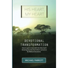 His Heart, My Heart - Devotional Transformation: How to get in step with the Holy Spirit drawing you into the Father's presence for Biblical Devotions