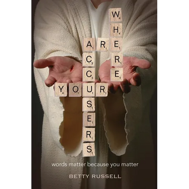 Where are your accusers?: Words matter because you matter