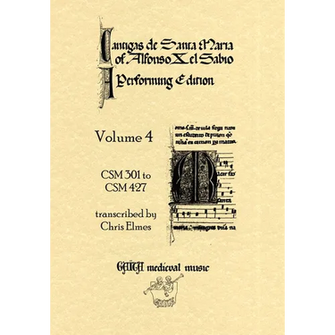 Cantigas De Santa Maria Of Alfonso X, El Sabio, A Performing Edition: Volume 4