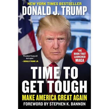 Time to Get Tough: Make America Great Again