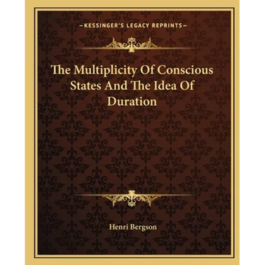 The Multiplicity Of Conscious States And The Idea Of Duration