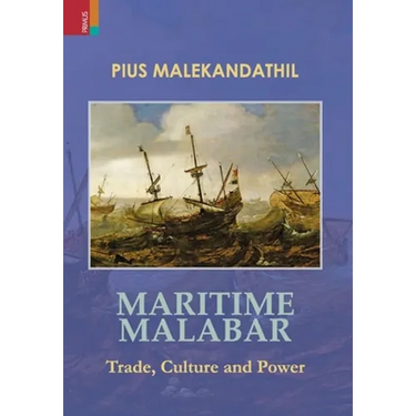Maritime Malabar: Trade, Culture and Power